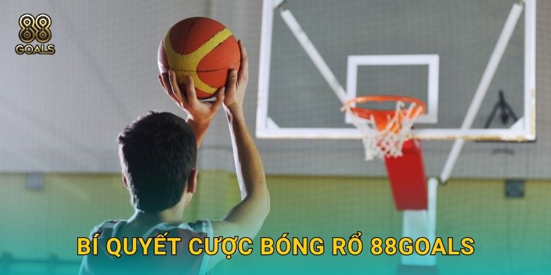 Bóng rổ – Sân chơi sôi động với kèo chấp hấp dẫn tại 88goals 3 Bí quyết cược bóng rổ 88goals