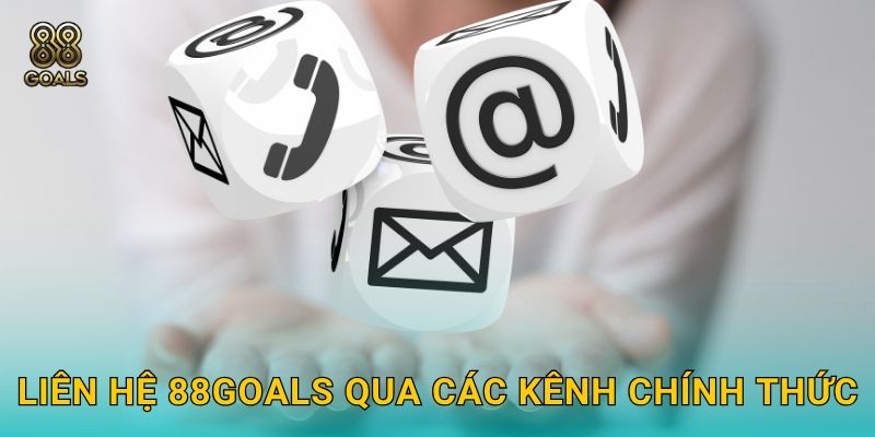 Liên hệ hỗ trợ nhanh – Kết nối chuyên nghiệp cùng 88goals 1 Liên hệ 88goals qua các kênh chính thức