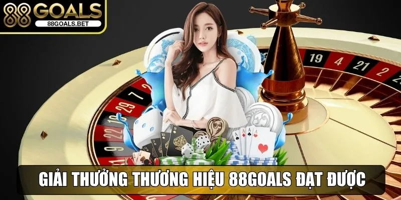 Giải thưởng thương hiệu 88goals đạt được cho đến 2025