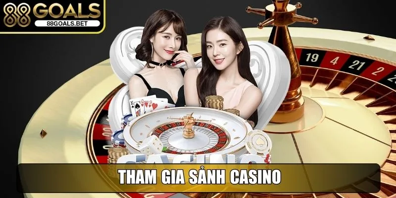 Tham gia sảnh Casino