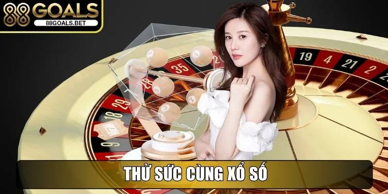 Thử sức cùng Xổ Số