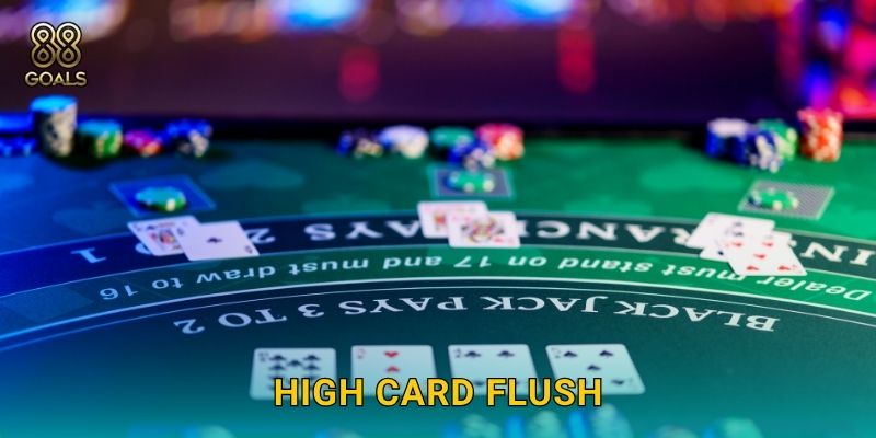 High Card Flush – Săn bộ đồng hoa cực dễ tại 88goals